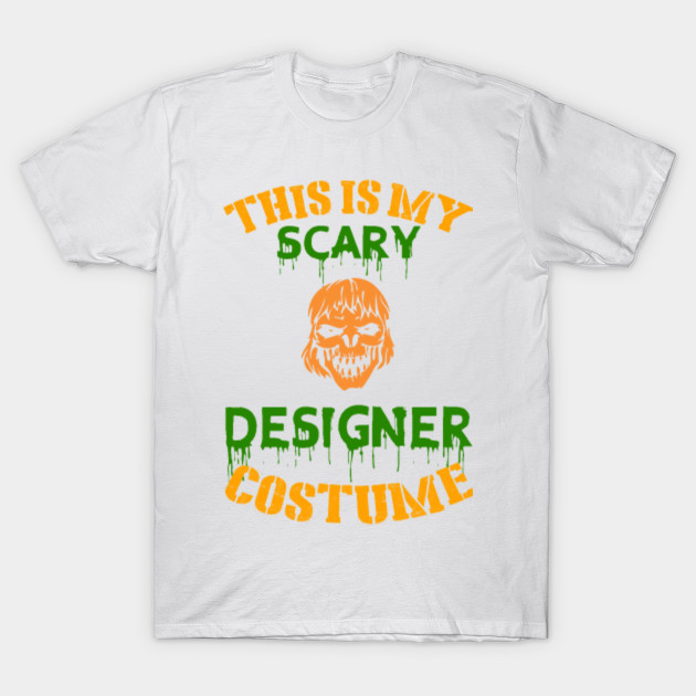 This Is My Scary Designer Costume T-Shirt-TOZ